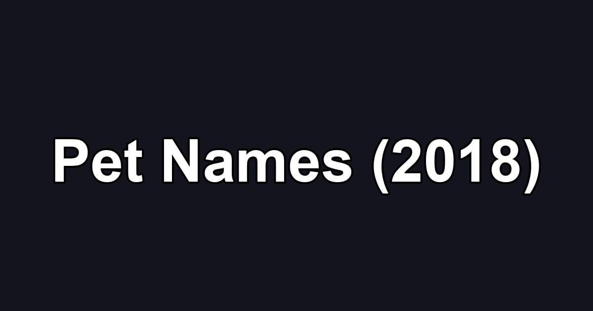 Pet Names (2018)