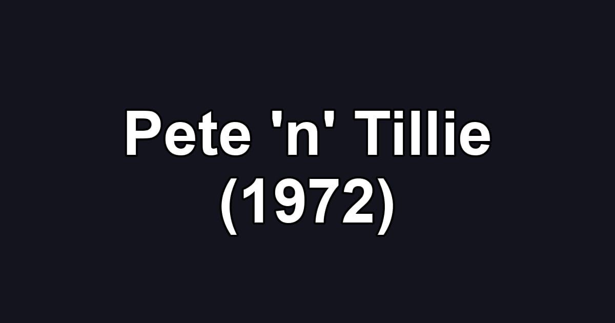 Pete 'n' Tillie (1972)