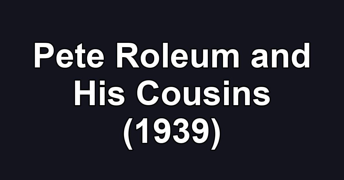 Pete Roleum and His Cousins (1939)