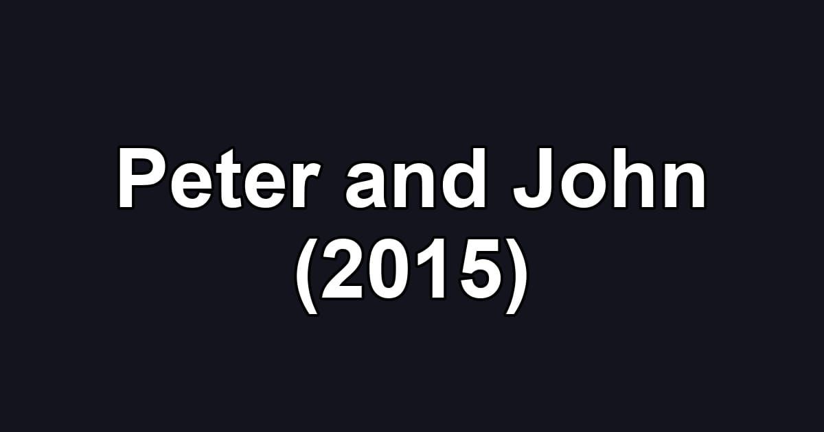 Peter and John (2015)