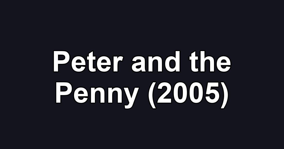 Peter and the Penny (2005)