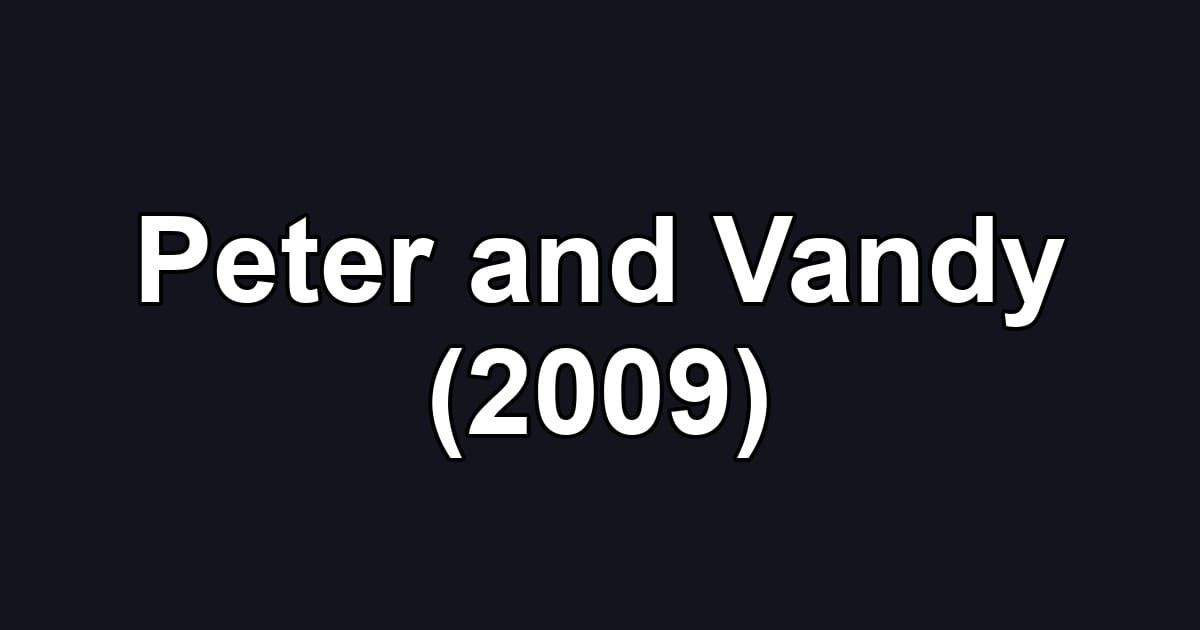 Peter and Vandy (2009)