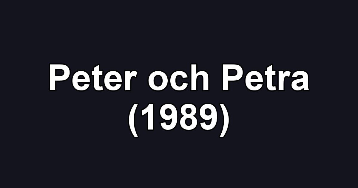 Peter och Petra (1989)