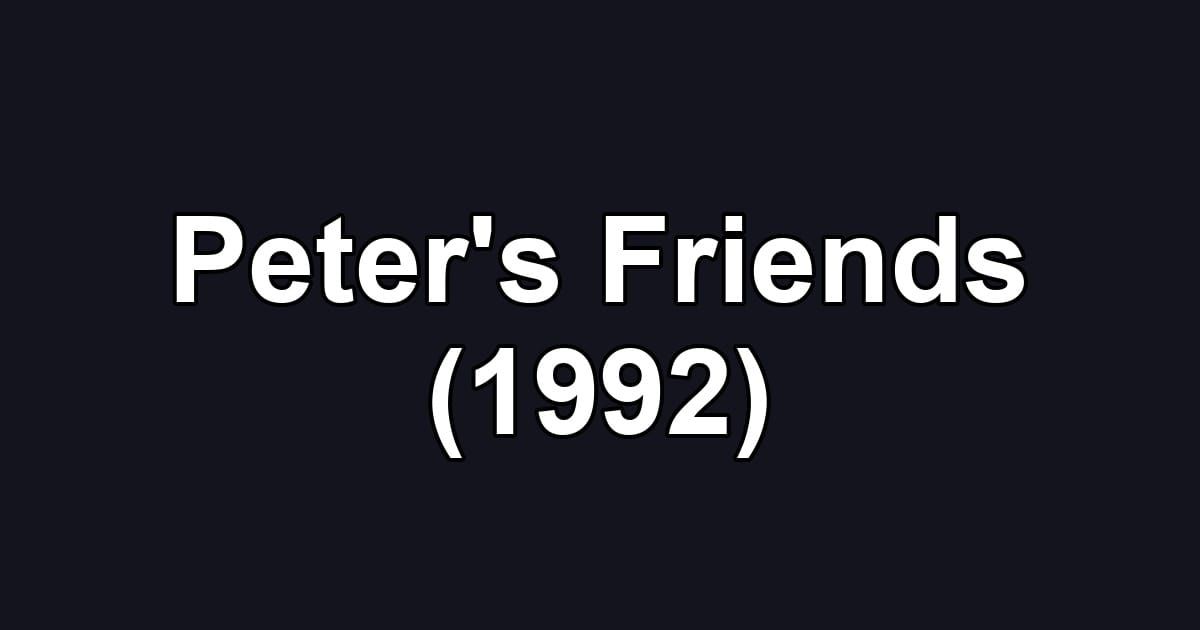 Peter's Friends (1992)