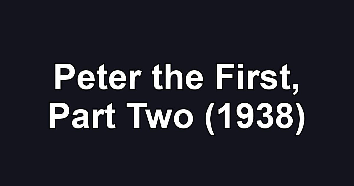 Peter the First, Part Two (1938)