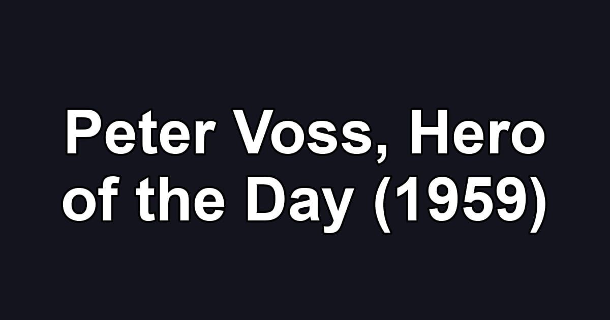 Peter Voss, Hero of the Day (1959)