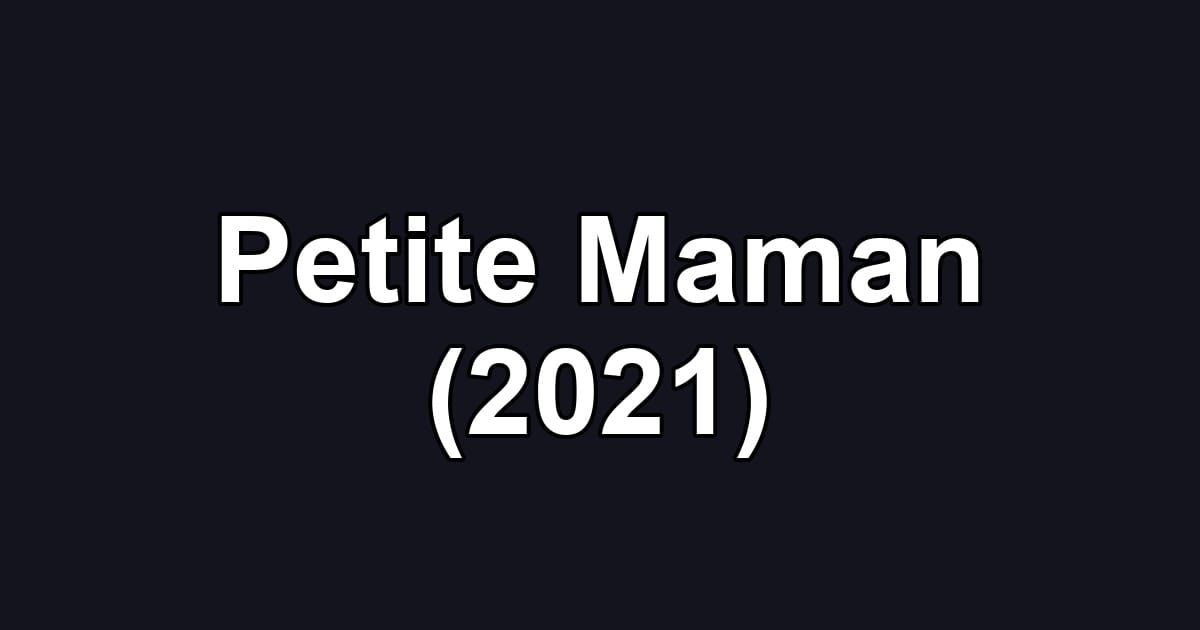 Petite Maman (2021)
