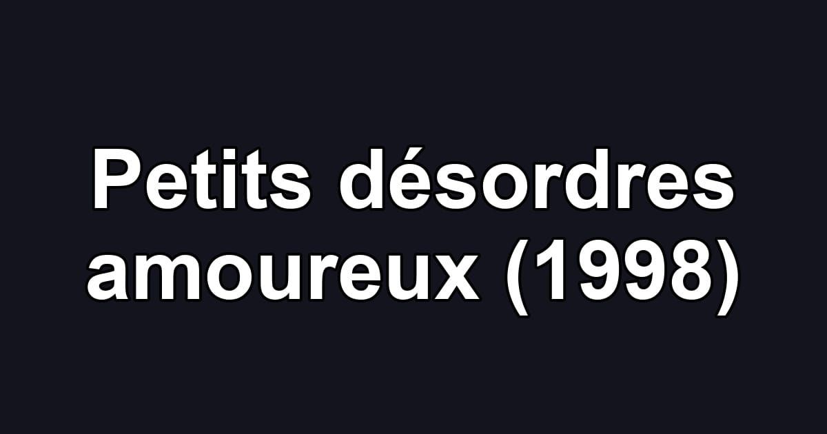 Petits désordres amoureux (1998)