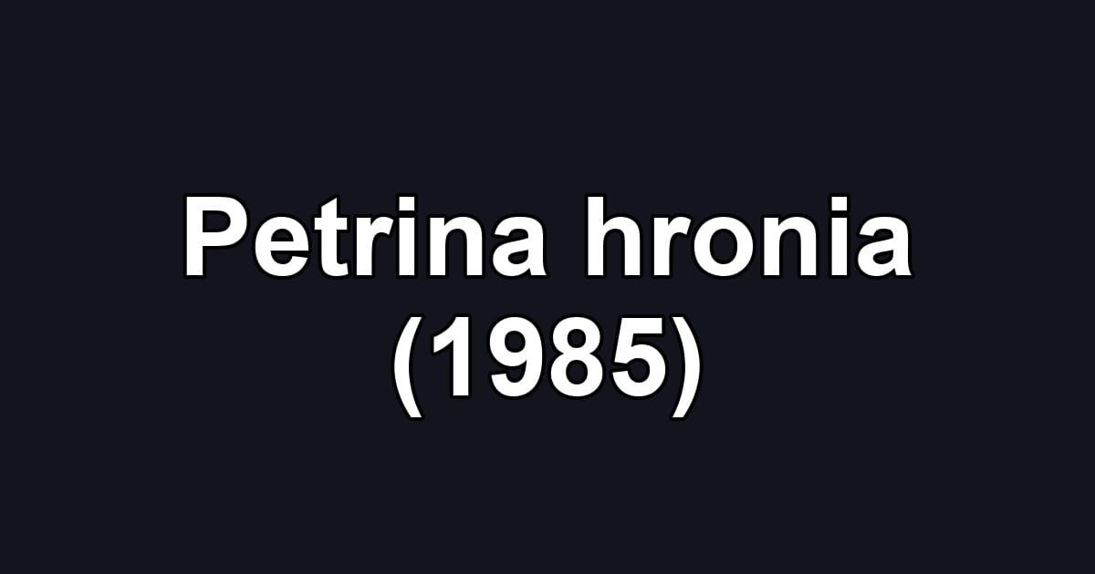 Petrina hronia (1985)