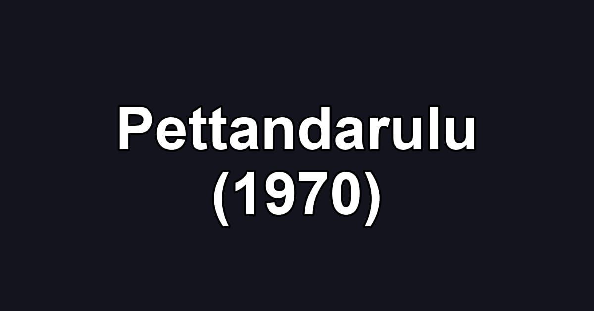 Pettandarulu (1970)