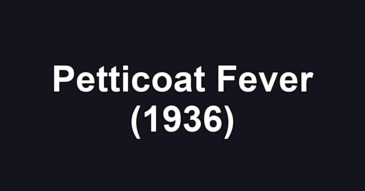 Petticoat Fever (1936)