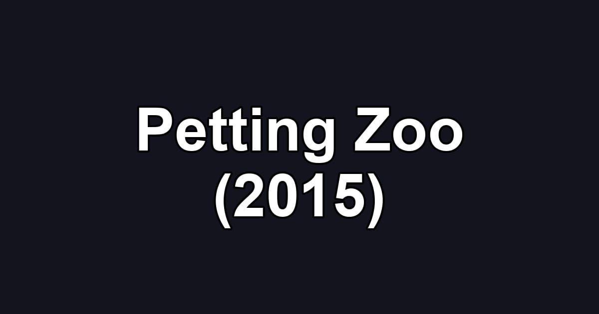 Petting Zoo (2015)