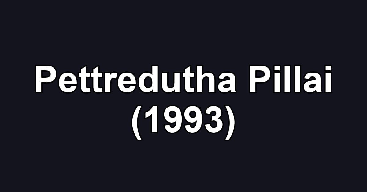 Pettredutha Pillai (1993)