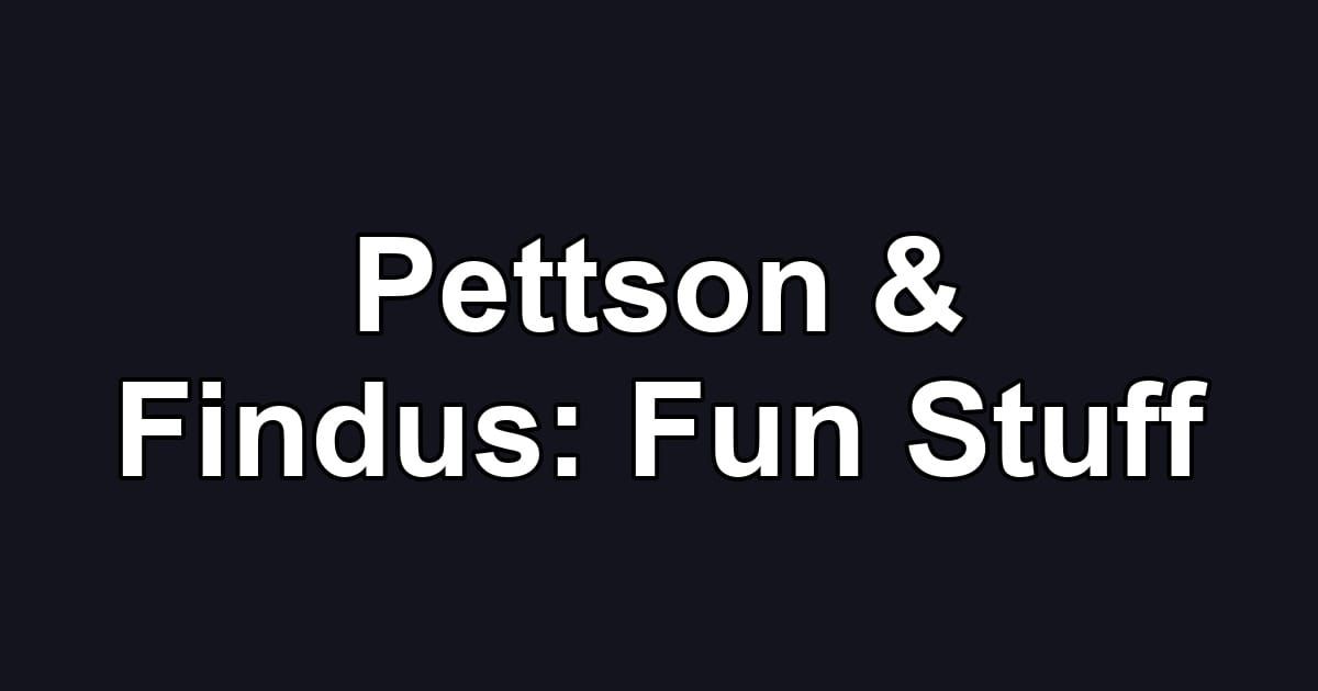 Pettson & Findus: Fun Stuff