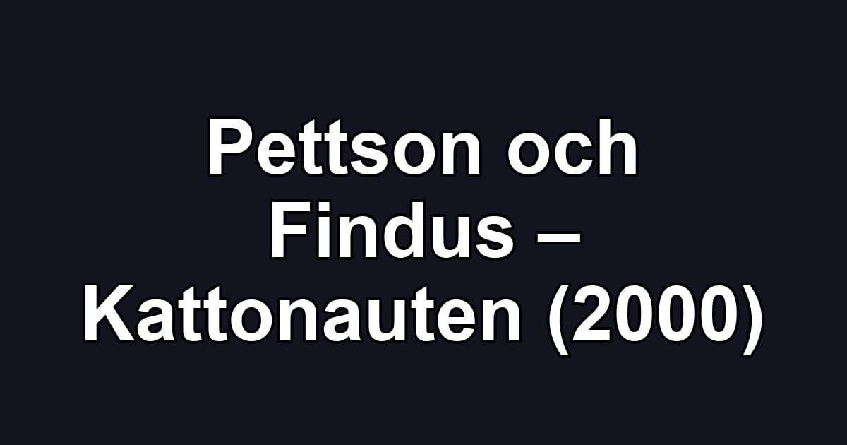 Pettson och Findus – Kattonauten (2000)