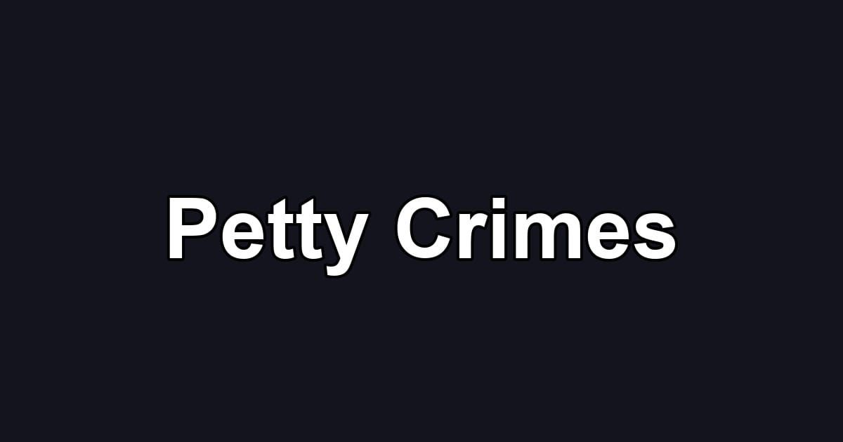 Petty Crimes