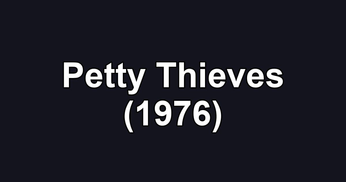 Petty Thieves (1976)