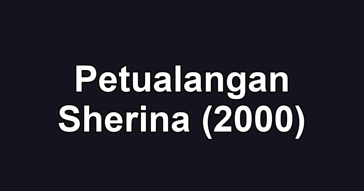 Petualangan Sherina (2000)