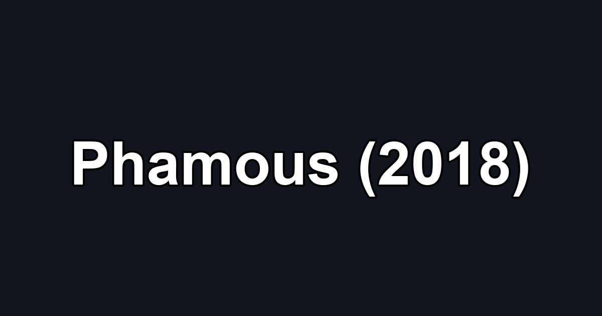 Phamous (2018)