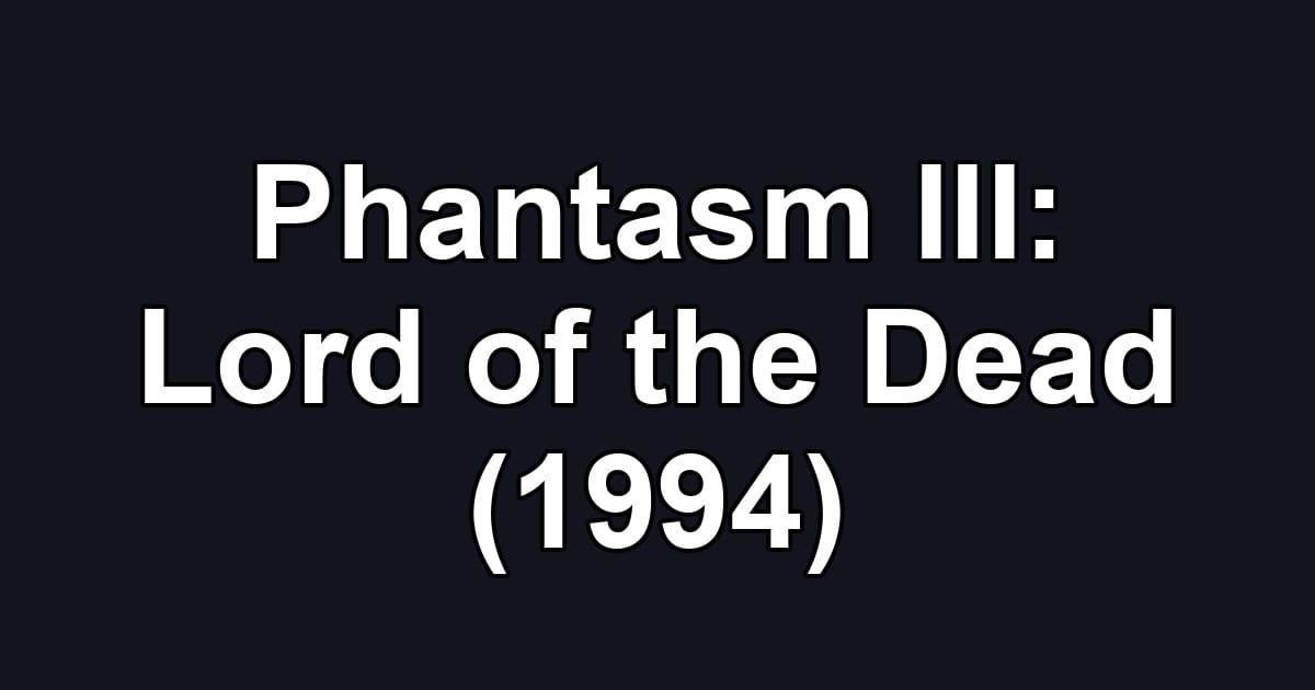 Phantasm III: Lord of the Dead (1994)