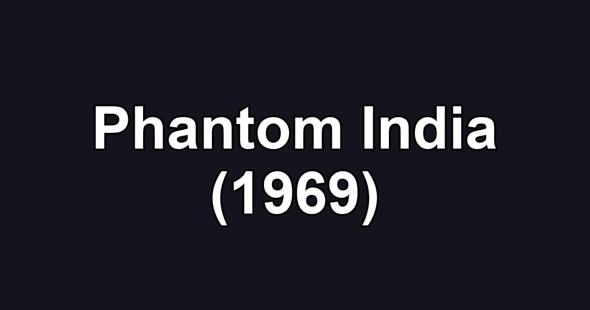 Phantom India (1969)