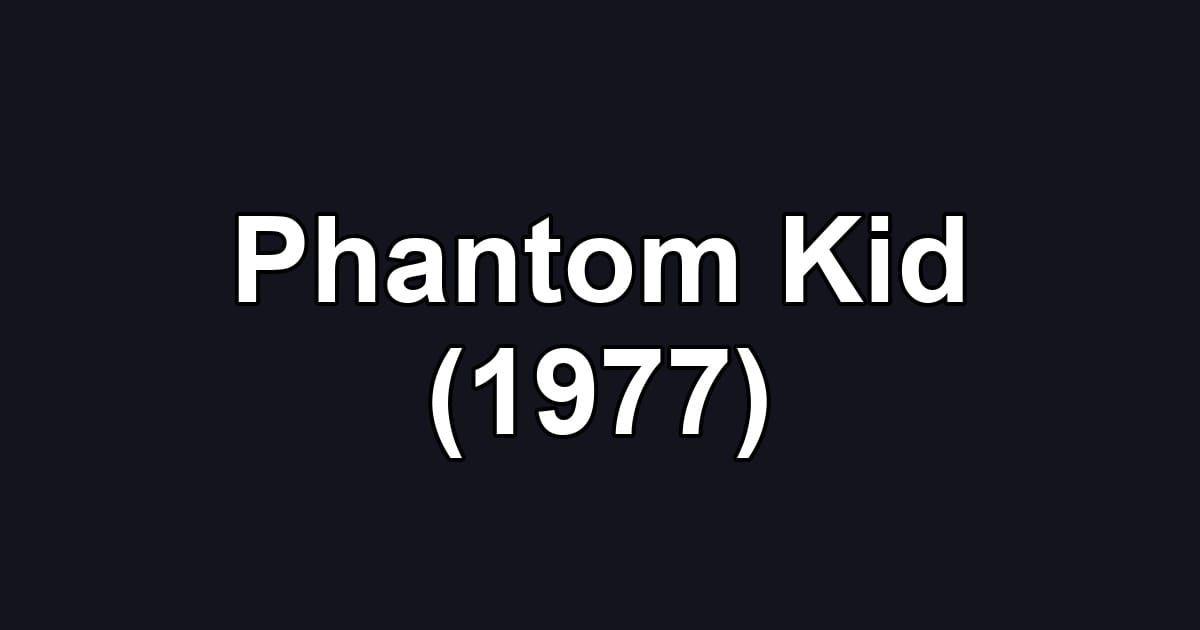 Phantom Kid (1977)