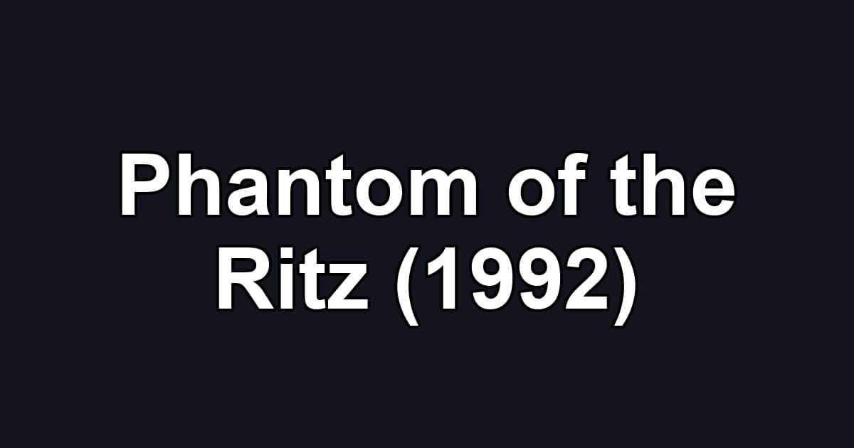 Phantom of the Ritz (1992)