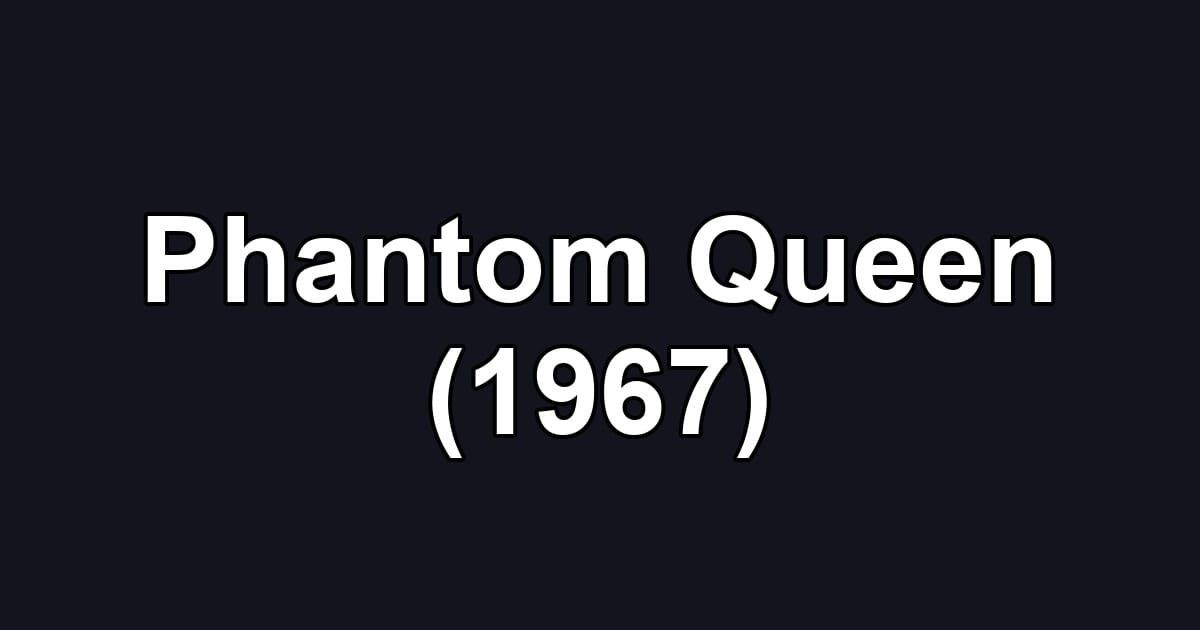 Phantom Queen (1967)