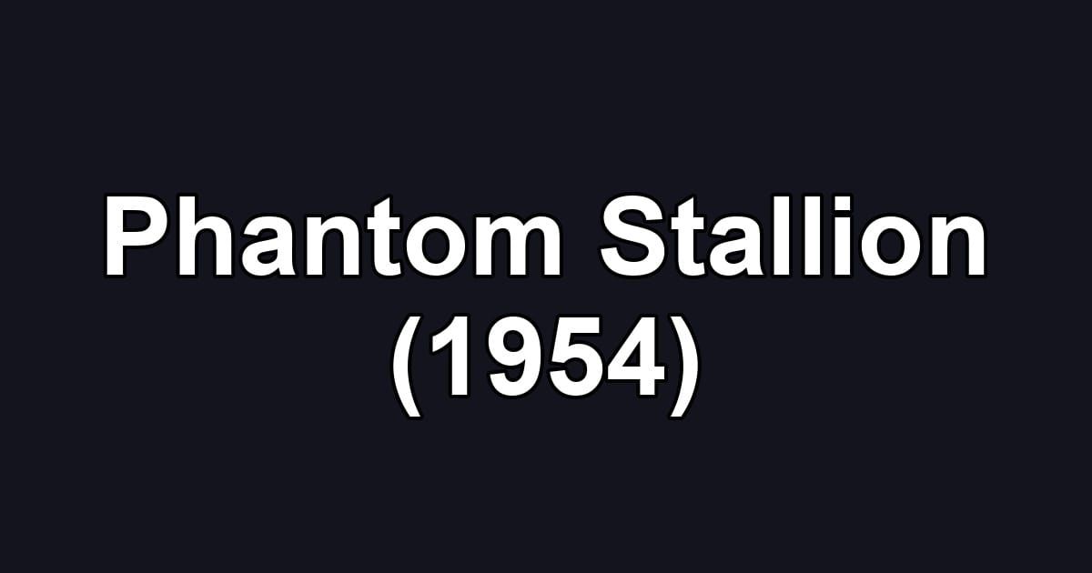 Phantom Stallion (1954)