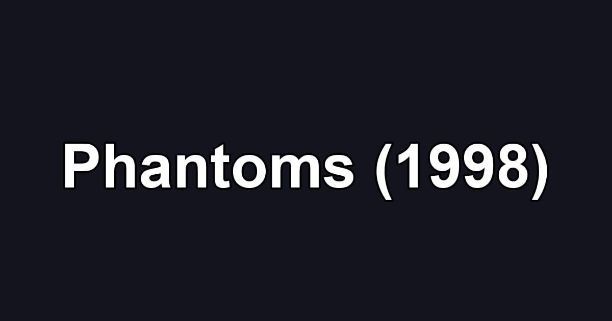 Phantoms (1998)