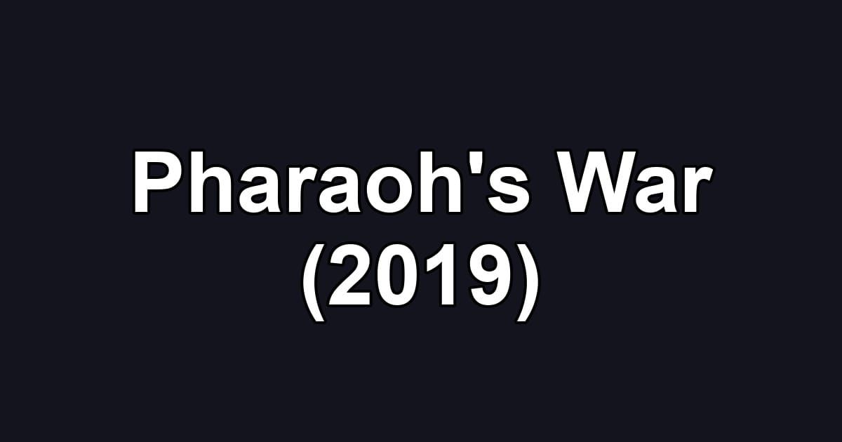 Pharaoh's War (2019)