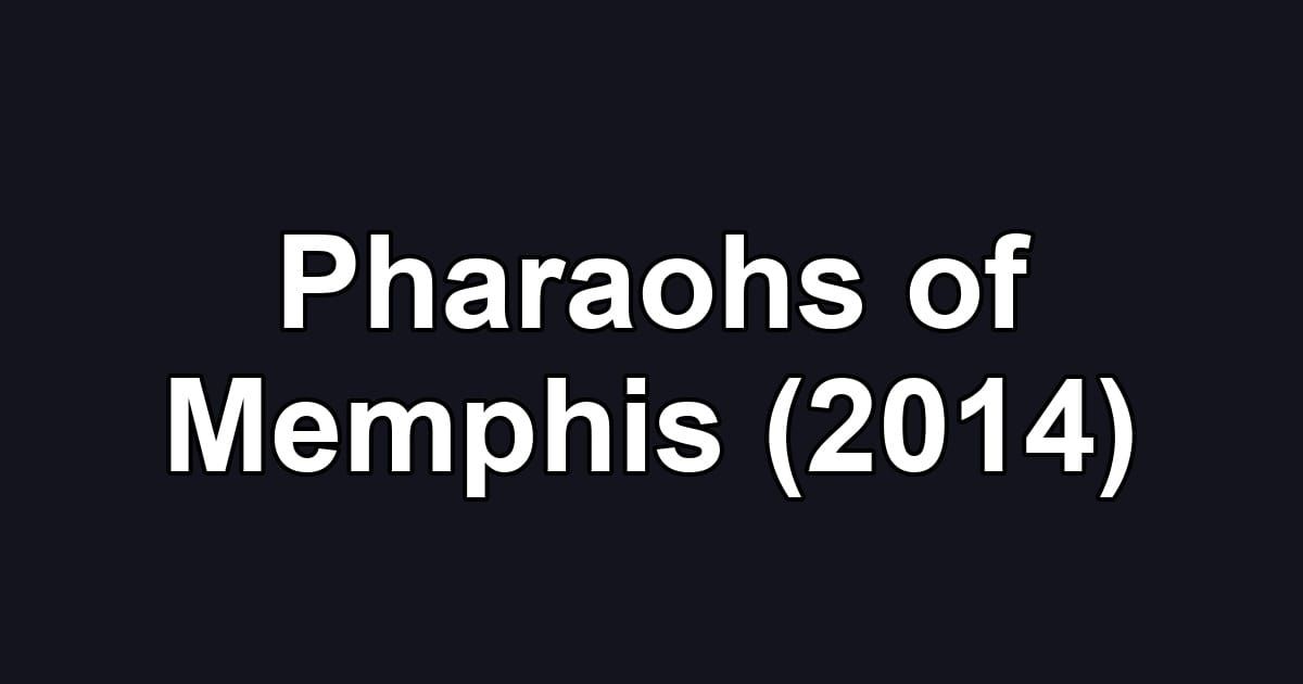 Pharaohs of Memphis (2014)