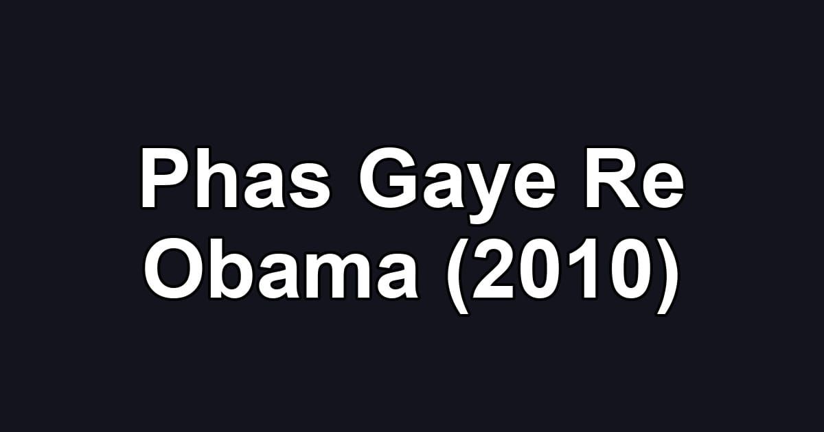 Phas Gaye Re Obama (2010)
