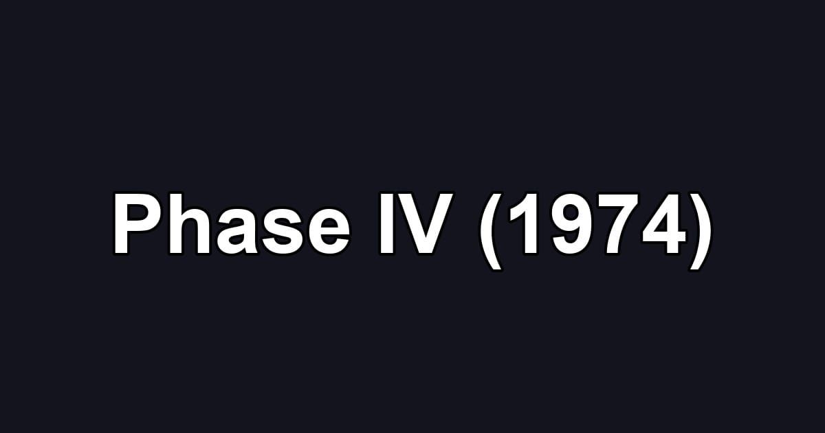 Phase IV (1974)