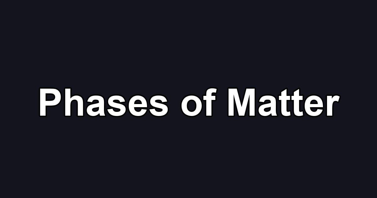 Phases of Matter