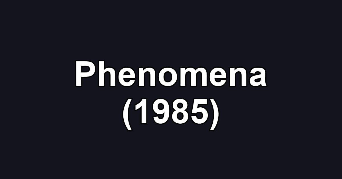 Phenomena (1985)