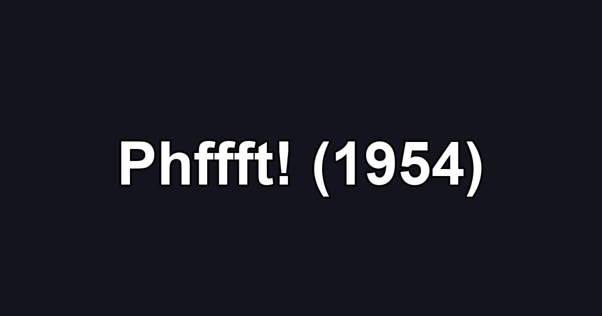 Phffft! (1954)