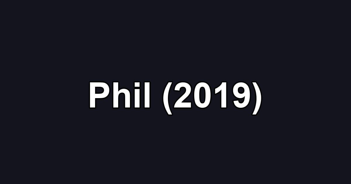 Phil (2019)