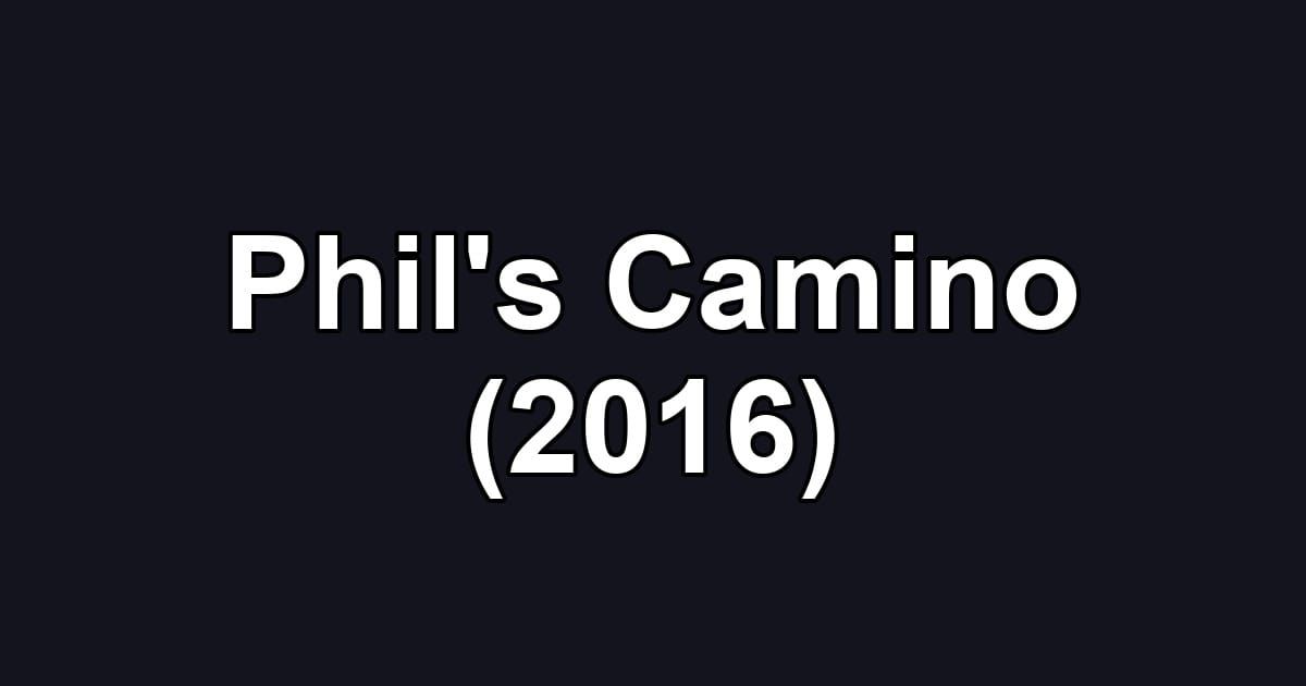 Phil's Camino (2016)
