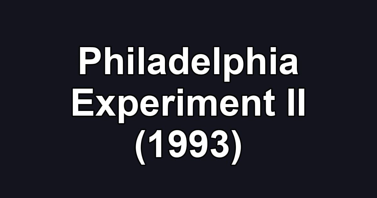 Philadelphia Experiment II (1993)