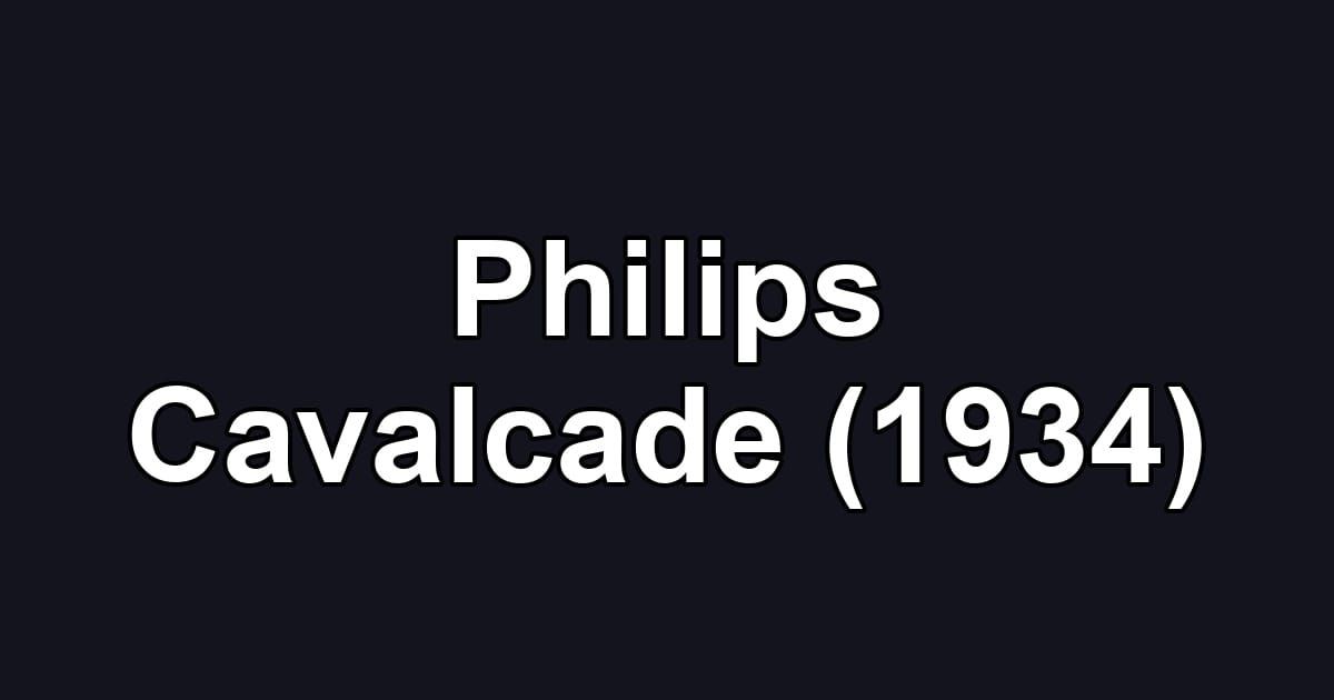 Philips Cavalcade (1934)