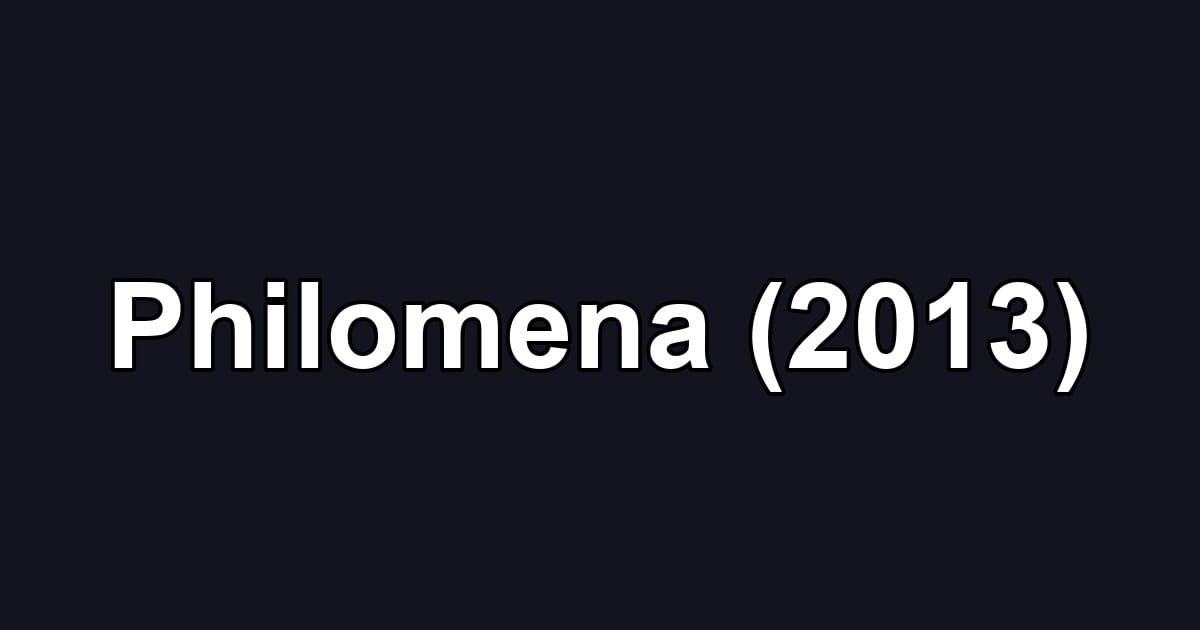 Philomena (2013)