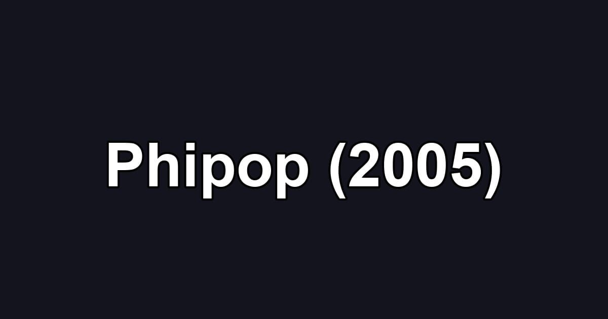 Phipop (2005)