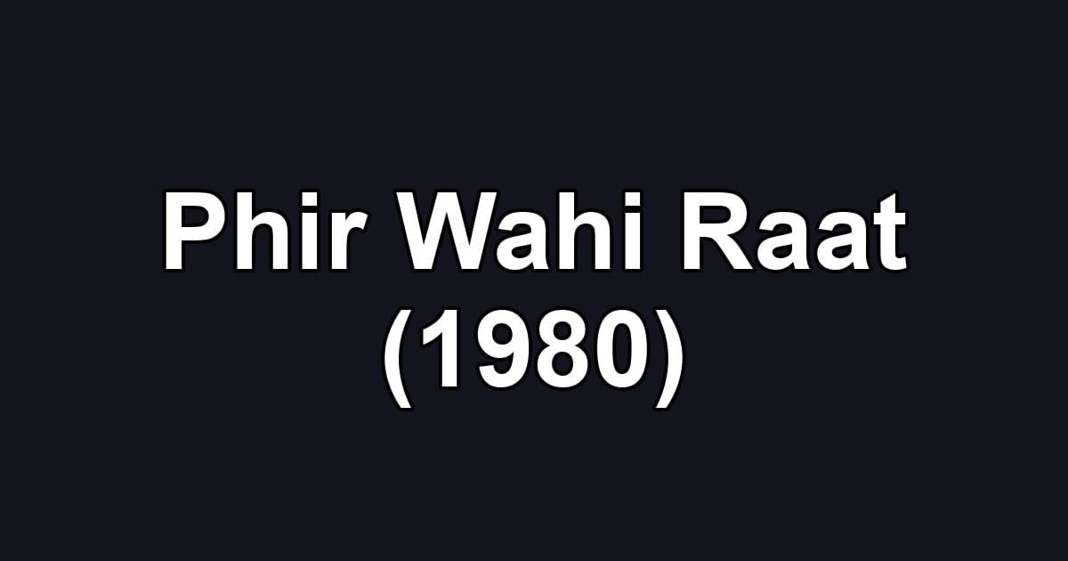 Phir Wahi Raat (1980)