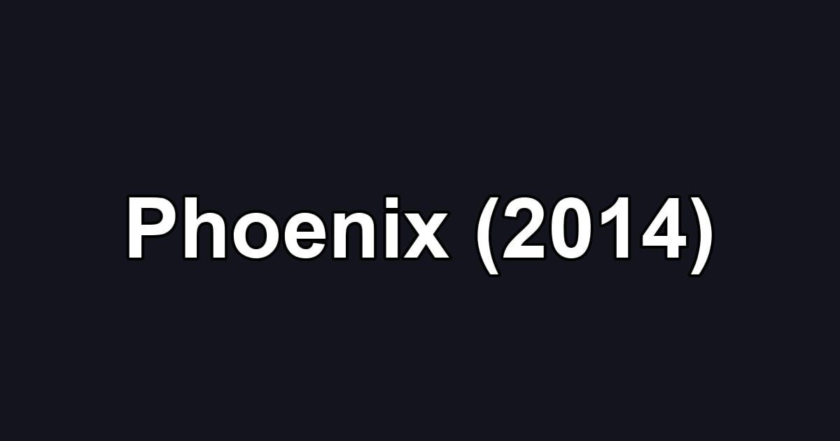 Phoenix (2014)