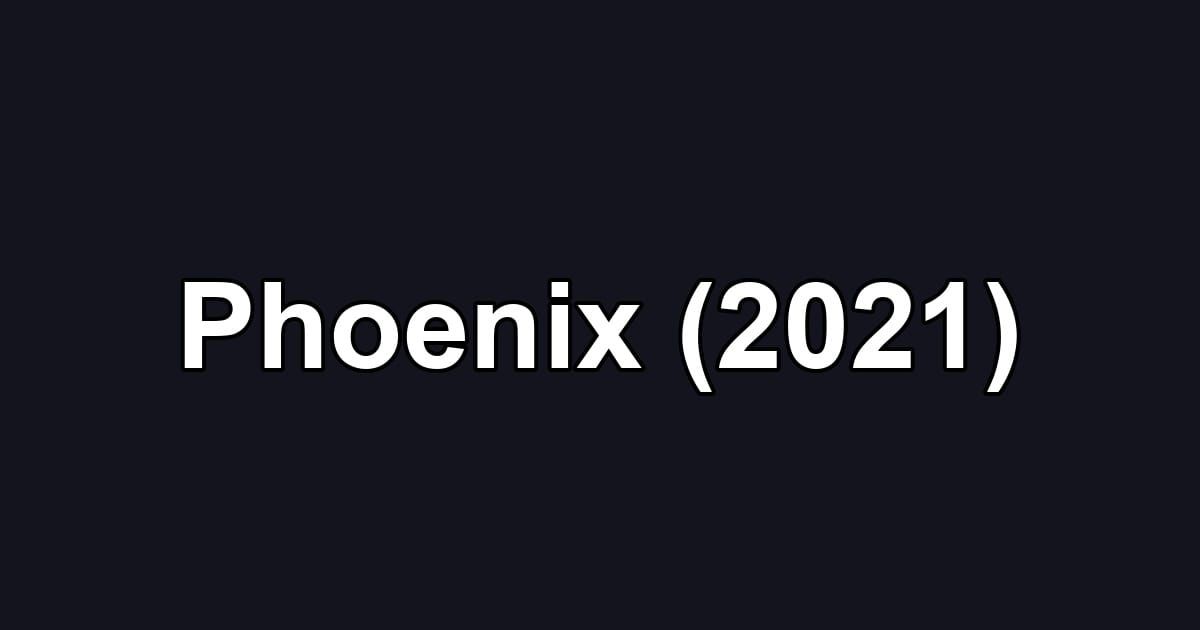 Phoenix (2021)