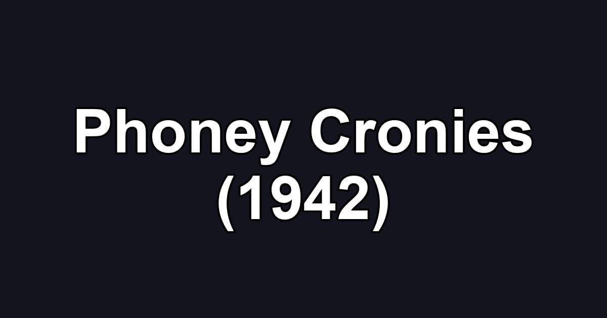 Phoney Cronies (1942)