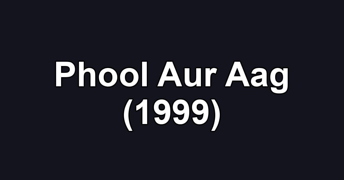 Phool Aur Aag (1999)
