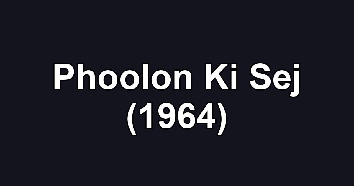 Phoolon Ki Sej (1964)