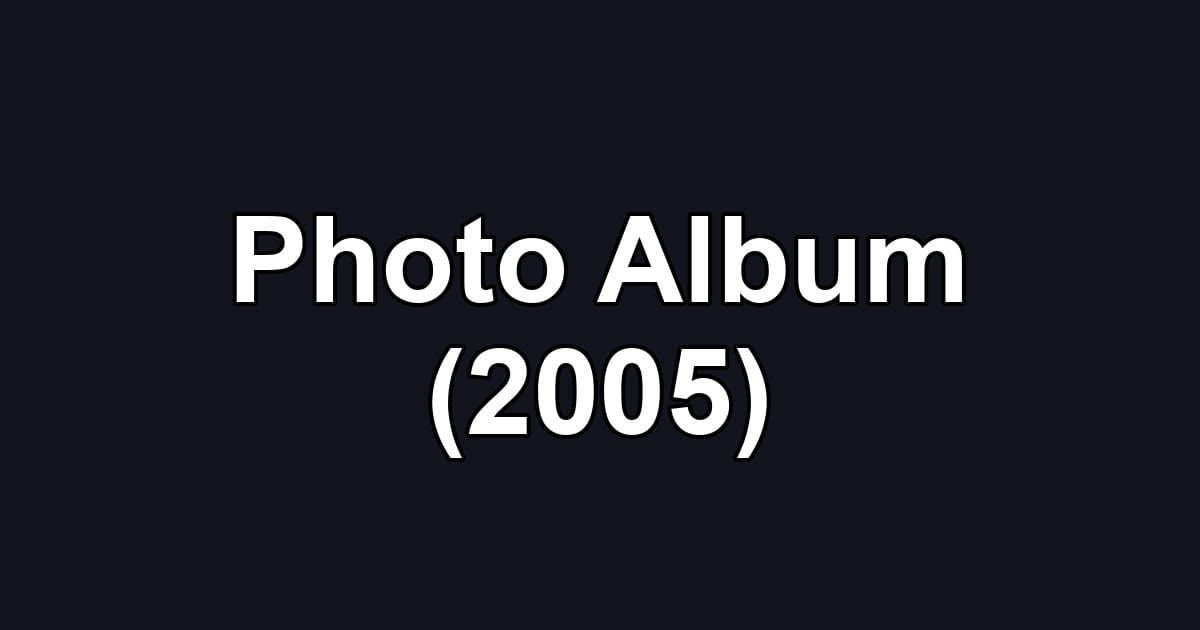 Photo Album (2005)